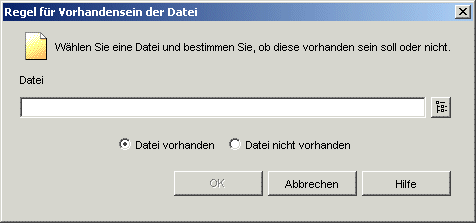 Dialogfeld "Regel fr Vorhandensein der Datei"