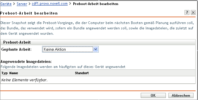 Seite Preboot-Arbeit bearbeiten. Im Feld Geplante Arbeit ist die Option Keine Aktion ausgewählt (Das Feld Angewendete Image-Dateien wird ebenfalls angezeigt)