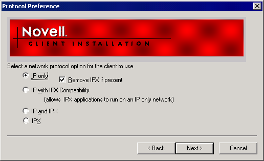 Screen shot of a Novell Client Installation Protocol Preference dialog box with IP Only selected and Remove IPX if Present selected.