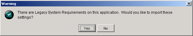 Legacy System Requirements warning dialog box