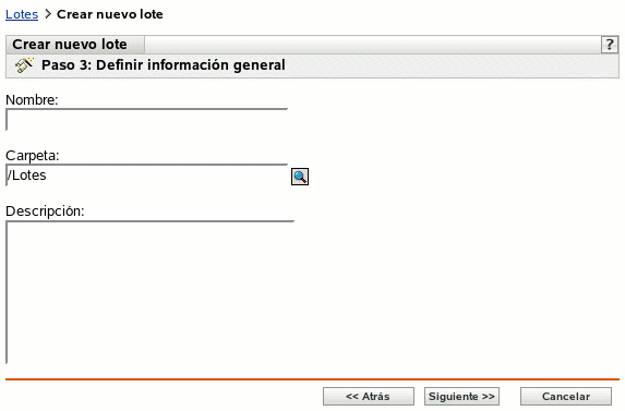 Página Paso 3 para crear un nuevo lote: Definir información general (campos Nombre, Carpeta y Descripción)