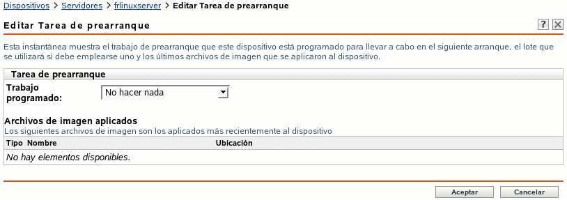 Página Editar trabajo de prearranque con la opción No hacer nada seleccionada en el campo Trabajo programado (también aparece el campo Archivos de imagen aplicados)