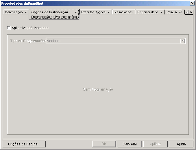 Objeto Aplicativo > guia Opções de Distribuição > página Programação de Pré-instalações