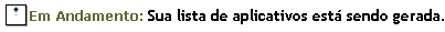 Em Andamento: A lista de aplicativos está sendo gerada.