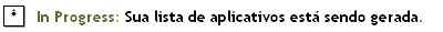 Em Andamento: sua lista de aplicativos est sendo gerada.