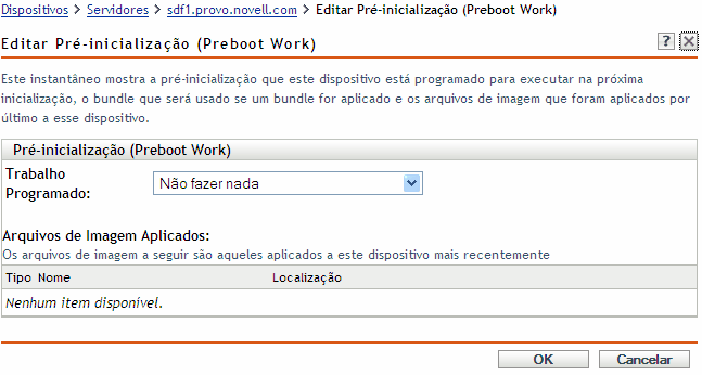 A página Editar Pré-inicialização (Preboot Work) com a opção Não Fazer Nada selecionada no campo Trabalho Programado (campo Arquivos de Imagem Aplicados também exibido)